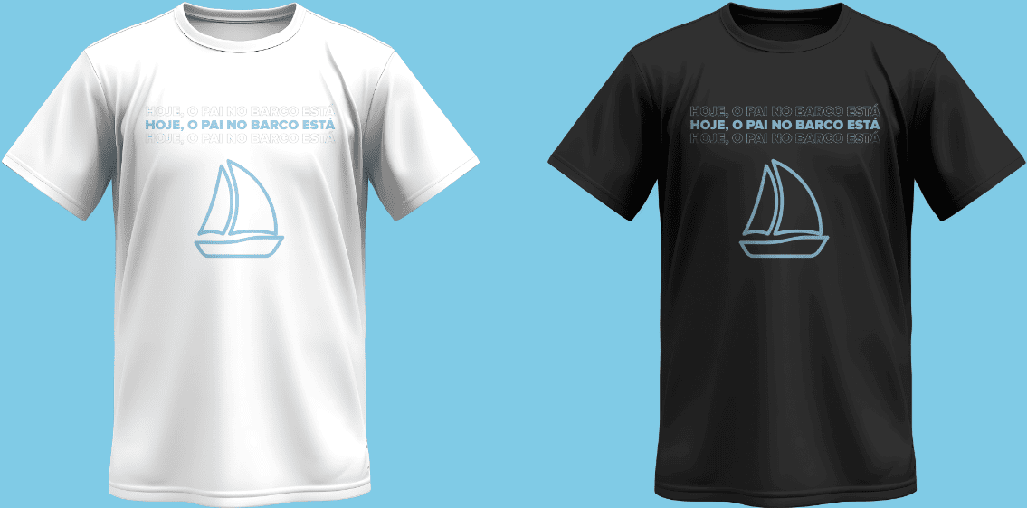 CAMISETA:&nbsp;HOJE, O PAI NO BARCO EST&Aacute; 2
